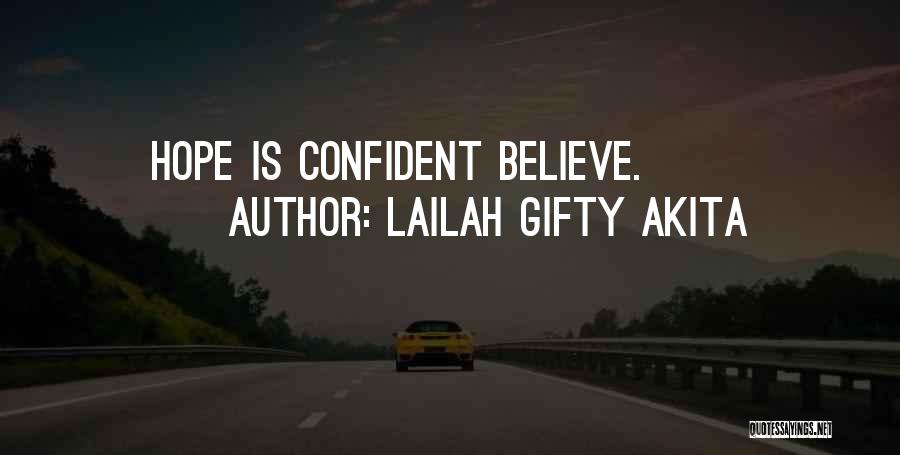 Lailah Gifty Akita Quotes: Hope Is Confident Believe.