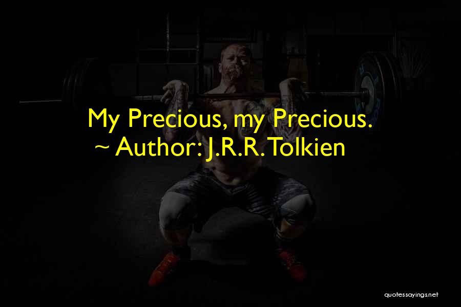 J.R.R. Tolkien Quotes: My Precious, My Precious.