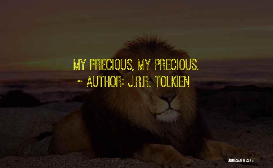 J.R.R. Tolkien Quotes: My Precious, My Precious.