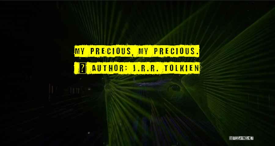 J.R.R. Tolkien Quotes: My Precious, My Precious.