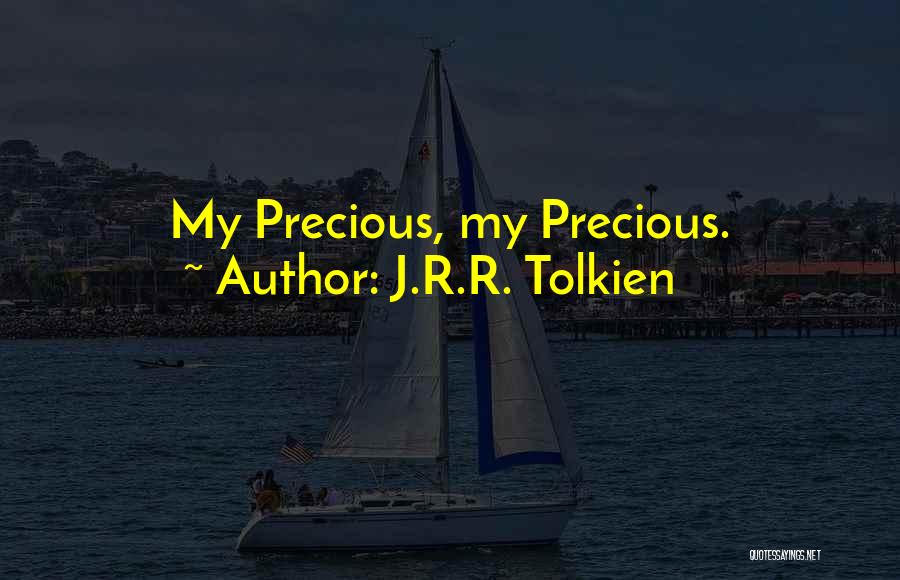 J.R.R. Tolkien Quotes: My Precious, My Precious.