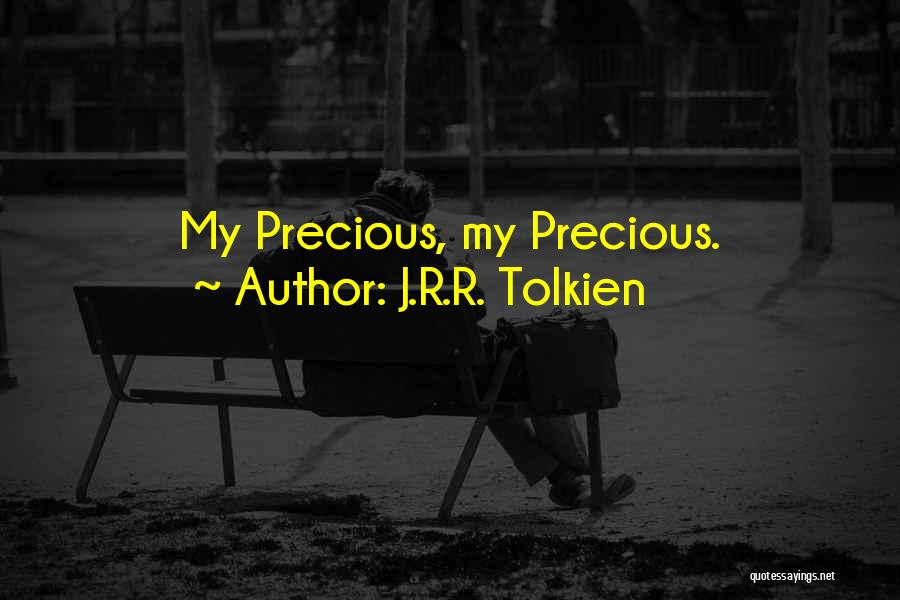 J.R.R. Tolkien Quotes: My Precious, My Precious.