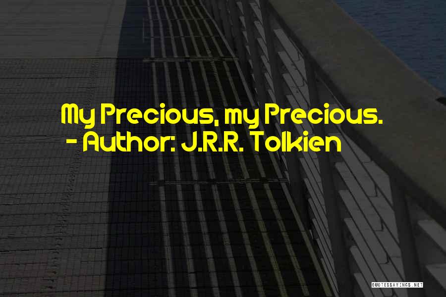 J.R.R. Tolkien Quotes: My Precious, My Precious.