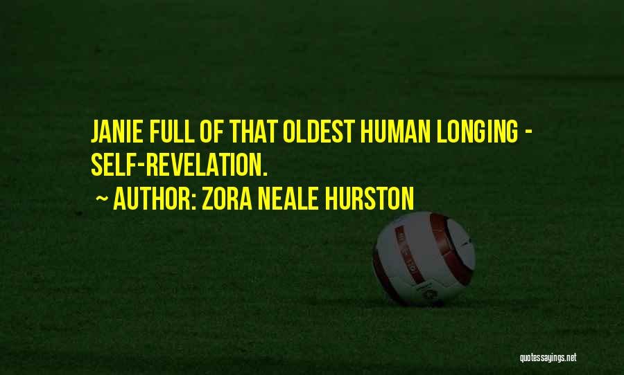Zora Neale Hurston Quotes: Janie Full Of That Oldest Human Longing - Self-revelation.