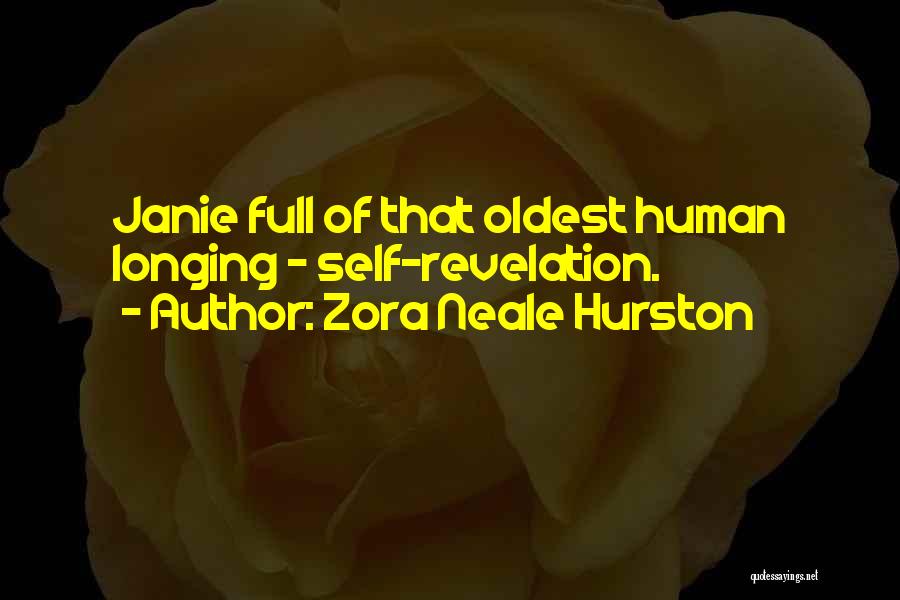 Zora Neale Hurston Quotes: Janie Full Of That Oldest Human Longing - Self-revelation.