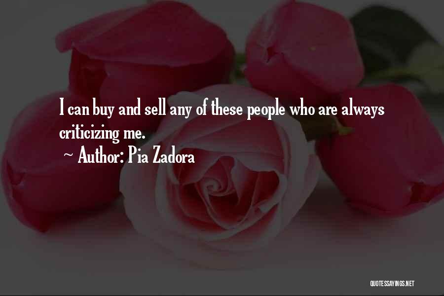 Pia Zadora Quotes: I Can Buy And Sell Any Of These People Who Are Always Criticizing Me.