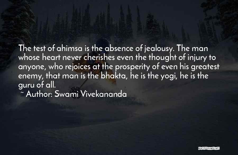 Swami Vivekananda Quotes: The Test Of Ahimsa Is The Absence Of Jealousy. The Man Whose Heart Never Cherishes Even The Thought Of Injury