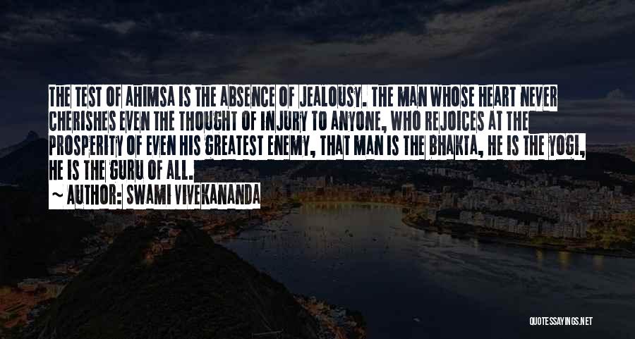 Swami Vivekananda Quotes: The Test Of Ahimsa Is The Absence Of Jealousy. The Man Whose Heart Never Cherishes Even The Thought Of Injury