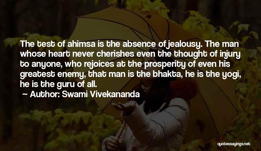 Swami Vivekananda Quotes: The Test Of Ahimsa Is The Absence Of Jealousy. The Man Whose Heart Never Cherishes Even The Thought Of Injury