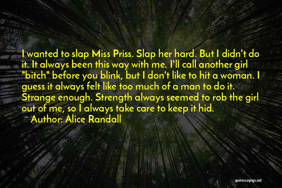 Alice Randall Quotes: I Wanted To Slap Miss Priss. Slap Her Hard. But I Didn't Do It. It Always Been This Way With