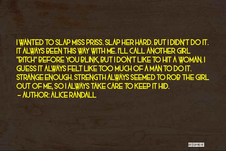 Alice Randall Quotes: I Wanted To Slap Miss Priss. Slap Her Hard. But I Didn't Do It. It Always Been This Way With