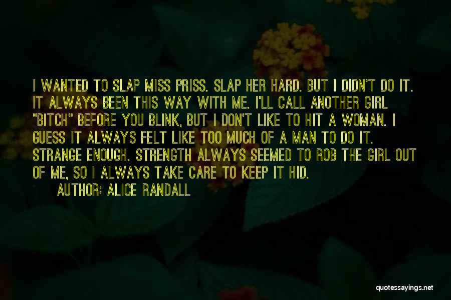 Alice Randall Quotes: I Wanted To Slap Miss Priss. Slap Her Hard. But I Didn't Do It. It Always Been This Way With