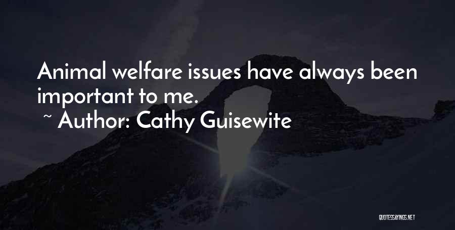 Cathy Guisewite Quotes: Animal Welfare Issues Have Always Been Important To Me.