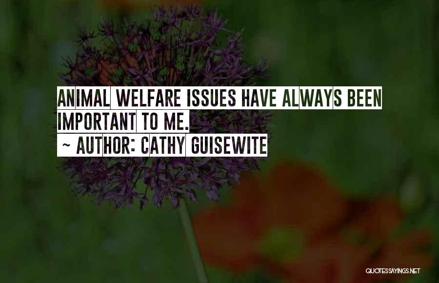 Cathy Guisewite Quotes: Animal Welfare Issues Have Always Been Important To Me.