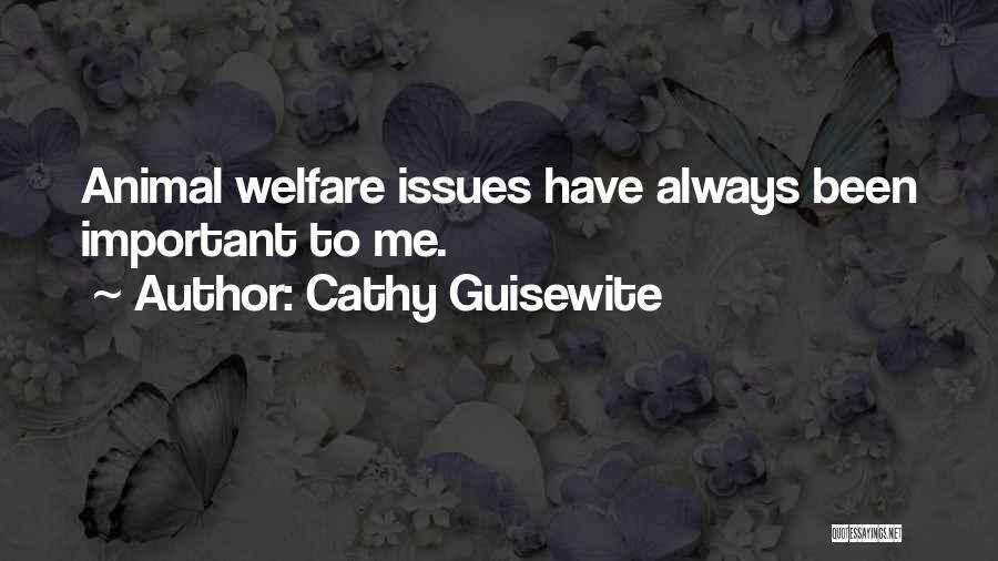 Cathy Guisewite Quotes: Animal Welfare Issues Have Always Been Important To Me.