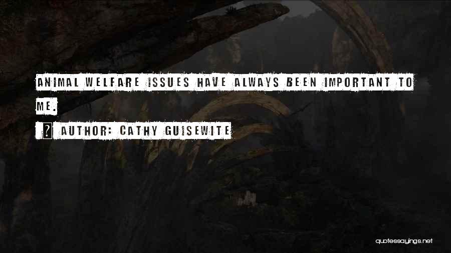 Cathy Guisewite Quotes: Animal Welfare Issues Have Always Been Important To Me.