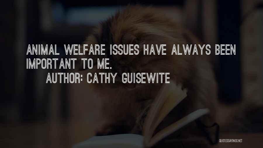 Cathy Guisewite Quotes: Animal Welfare Issues Have Always Been Important To Me.