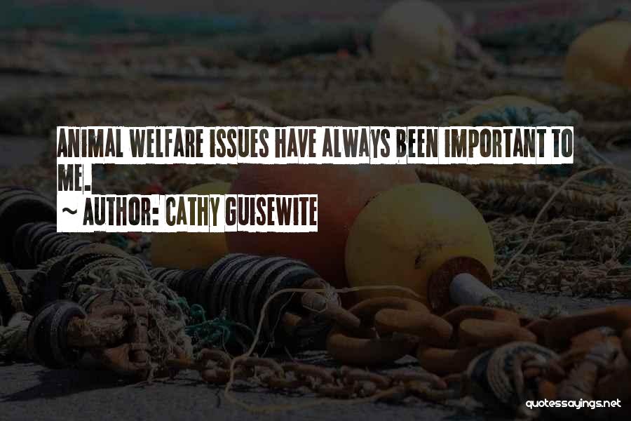 Cathy Guisewite Quotes: Animal Welfare Issues Have Always Been Important To Me.