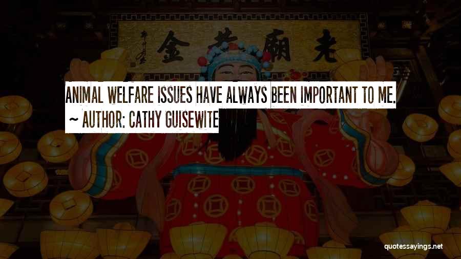 Cathy Guisewite Quotes: Animal Welfare Issues Have Always Been Important To Me.