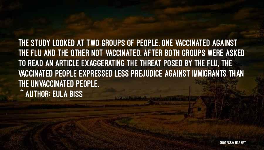 Eula Biss Quotes: The Study Looked At Two Groups Of People, One Vaccinated Against The Flu And The Other Not Vaccinated. After Both