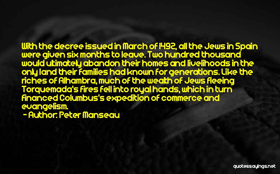 Peter Manseau Quotes: With The Decree Issued In March Of 1492, All The Jews In Spain Were Given Six Months To Leave. Two