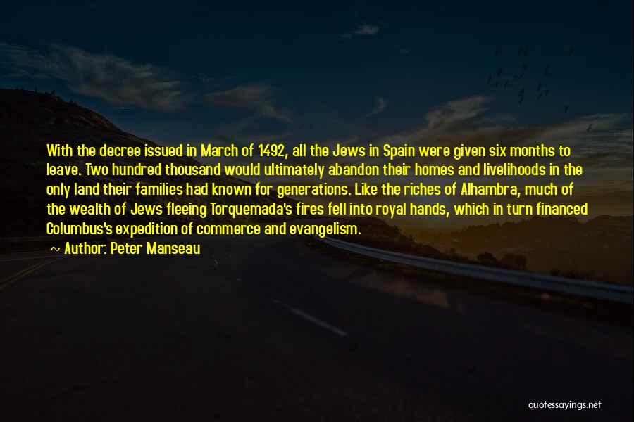 Peter Manseau Quotes: With The Decree Issued In March Of 1492, All The Jews In Spain Were Given Six Months To Leave. Two