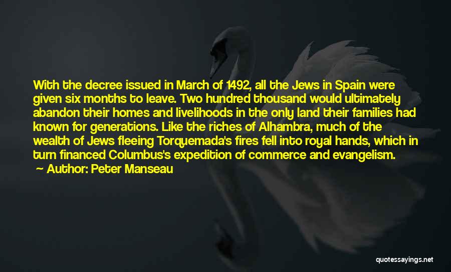 Peter Manseau Quotes: With The Decree Issued In March Of 1492, All The Jews In Spain Were Given Six Months To Leave. Two