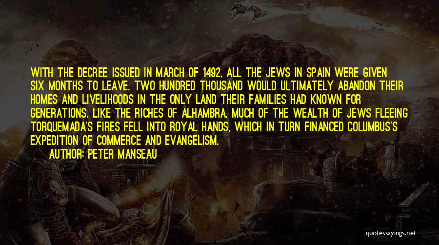 Peter Manseau Quotes: With The Decree Issued In March Of 1492, All The Jews In Spain Were Given Six Months To Leave. Two