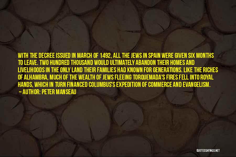 Peter Manseau Quotes: With The Decree Issued In March Of 1492, All The Jews In Spain Were Given Six Months To Leave. Two