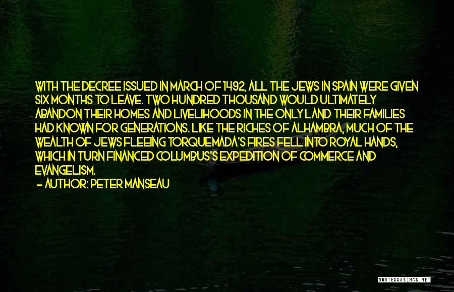 Peter Manseau Quotes: With The Decree Issued In March Of 1492, All The Jews In Spain Were Given Six Months To Leave. Two