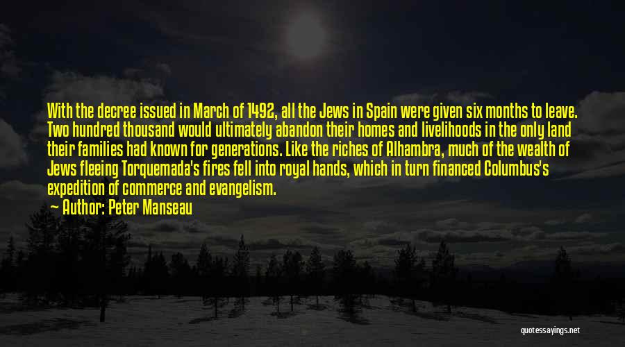 Peter Manseau Quotes: With The Decree Issued In March Of 1492, All The Jews In Spain Were Given Six Months To Leave. Two