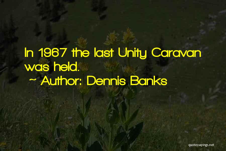 1967 Quotes By Dennis Banks