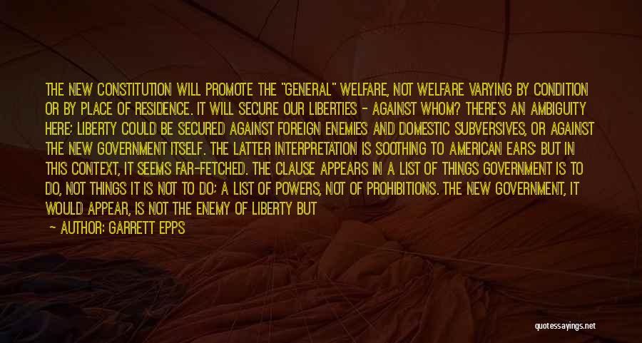 Garrett Epps Quotes: The New Constitution Will Promote The General Welfare, Not Welfare Varying By Condition Or By Place Of Residence. It Will