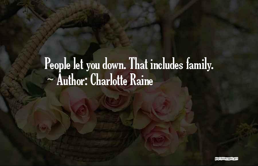 Charlotte Raine Quotes: People Let You Down. That Includes Family.