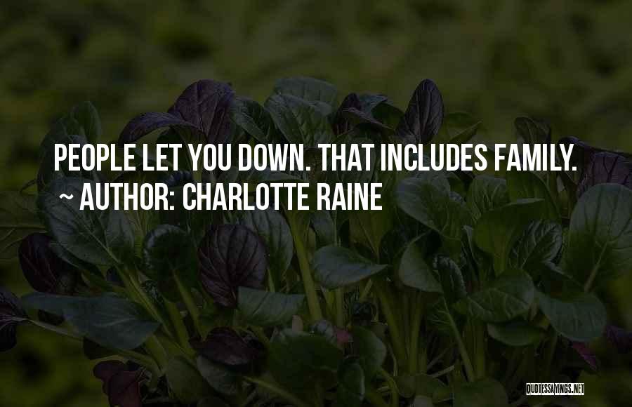 Charlotte Raine Quotes: People Let You Down. That Includes Family.