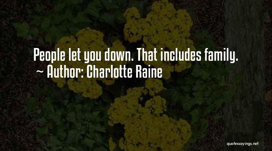 Charlotte Raine Quotes: People Let You Down. That Includes Family.