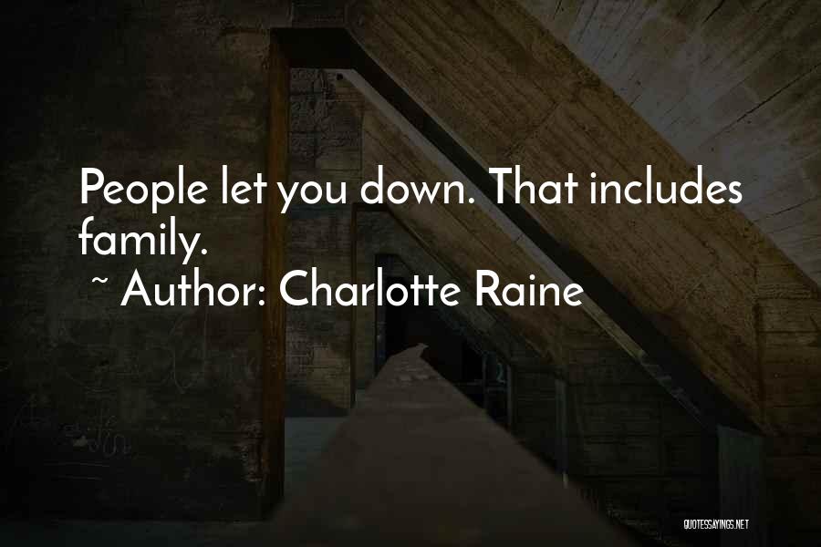 Charlotte Raine Quotes: People Let You Down. That Includes Family.