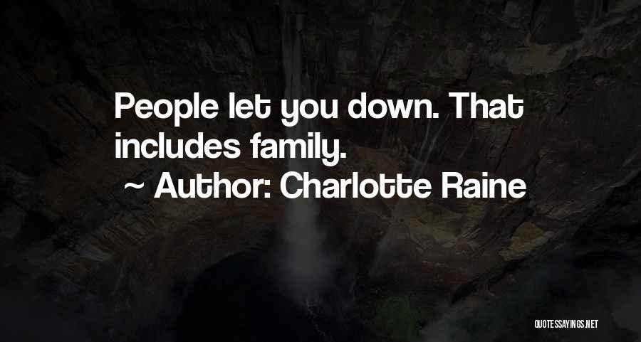 Charlotte Raine Quotes: People Let You Down. That Includes Family.