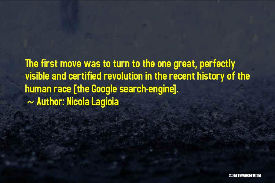 Nicola Lagioia Quotes: The First Move Was To Turn To The One Great, Perfectly Visible And Certified Revolution In The Recent History Of