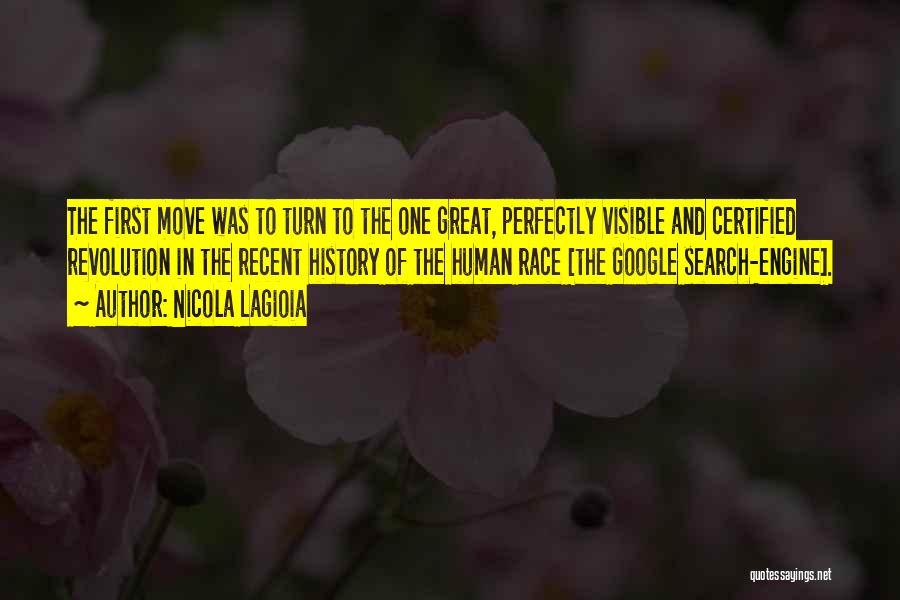 Nicola Lagioia Quotes: The First Move Was To Turn To The One Great, Perfectly Visible And Certified Revolution In The Recent History Of