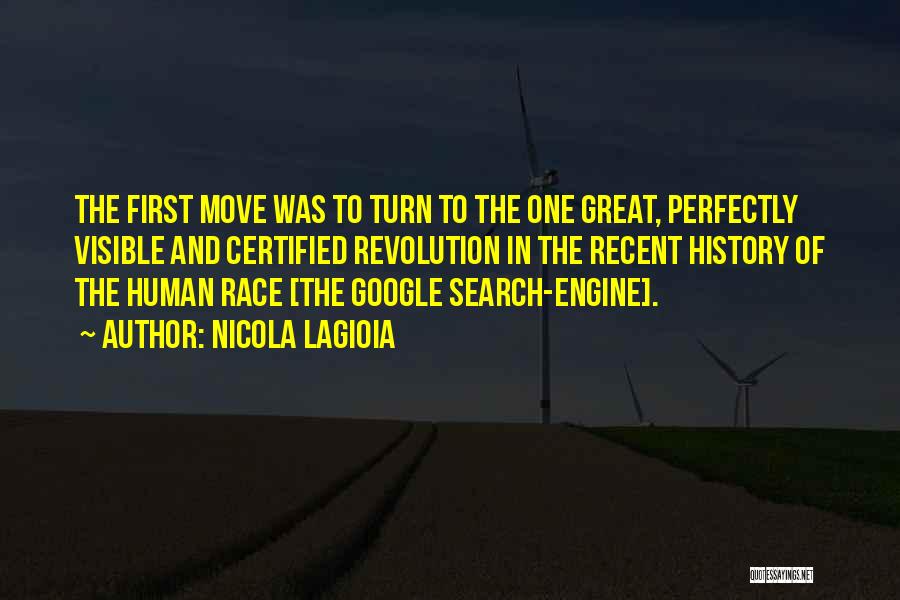 Nicola Lagioia Quotes: The First Move Was To Turn To The One Great, Perfectly Visible And Certified Revolution In The Recent History Of