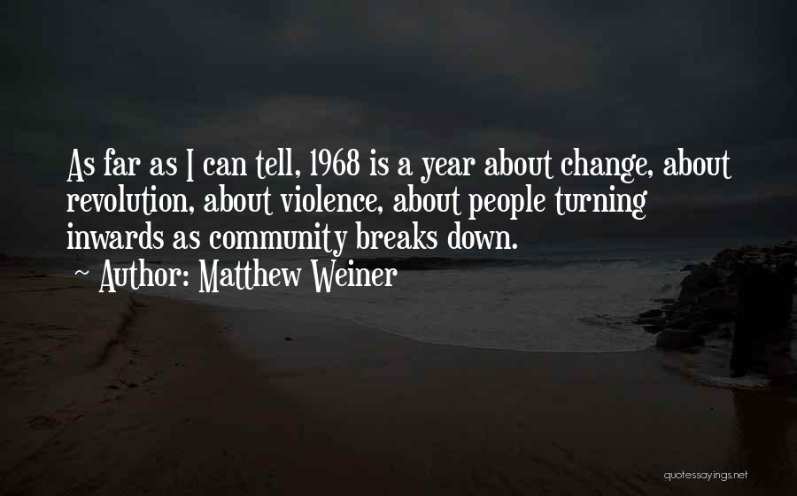 1968 Quotes By Matthew Weiner
