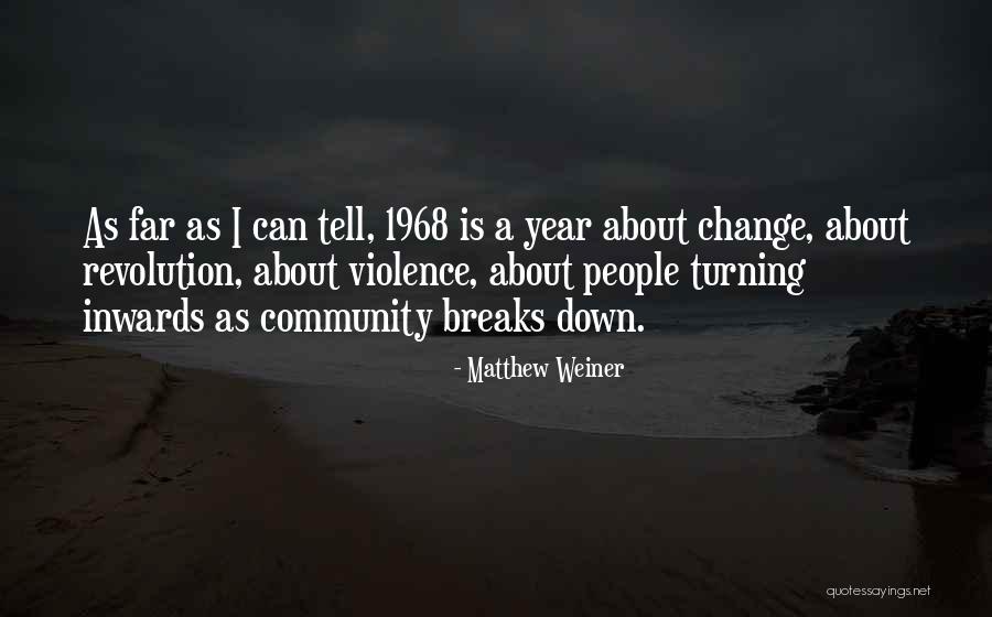 1968 Quotes By Matthew Weiner 1968 Quotes By Matthew Weiner