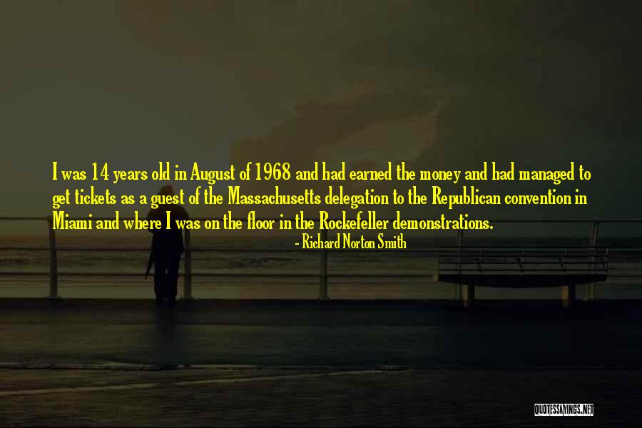 1968 Quotes By Richard Norton Smith 1968 Quotes By Richard Norton Smith