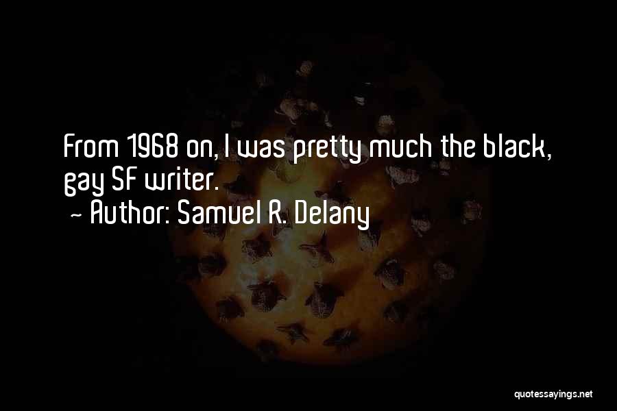 1968 Quotes By Samuel R. Delany