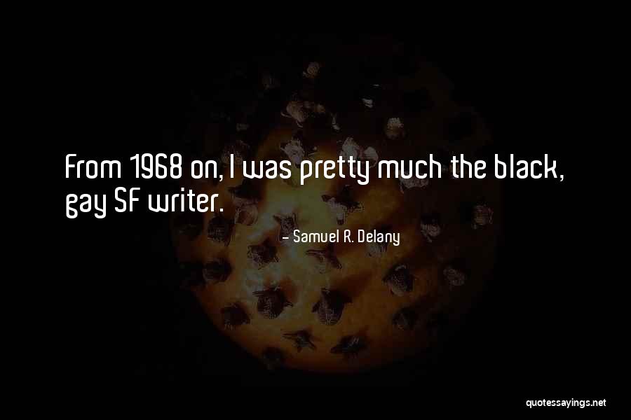 1968 Quotes By Samuel R. Delany 1968 Quotes By Samuel R. Delany