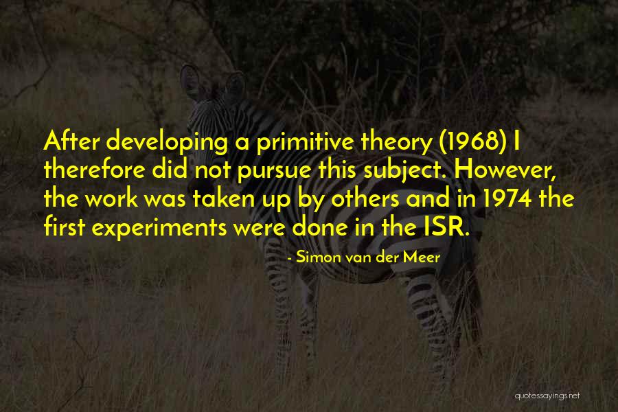 1968 Quotes By Simon Van Der Meer 1968 Quotes By Simon Van Der Meer