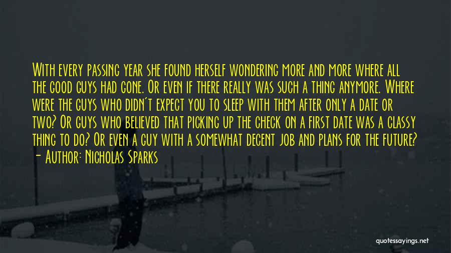 Nicholas Sparks Quotes: With Every Passing Year She Found Herself Wondering More And More Where All The Good Guys Had Gone. Or Even