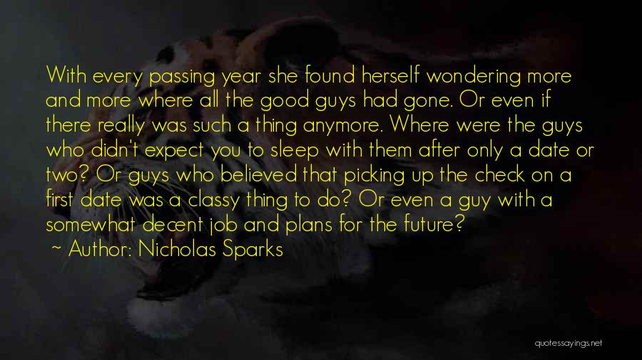 Nicholas Sparks Quotes: With Every Passing Year She Found Herself Wondering More And More Where All The Good Guys Had Gone. Or Even