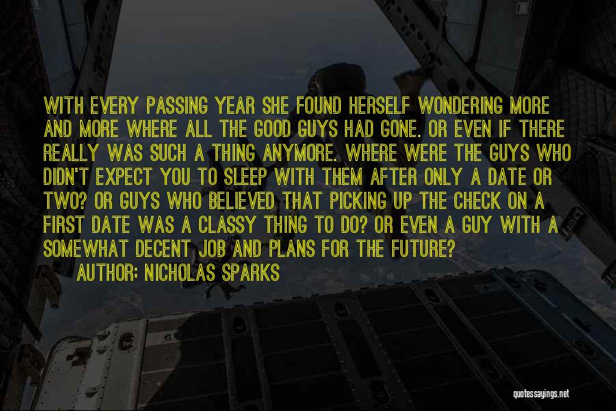 Nicholas Sparks Quotes: With Every Passing Year She Found Herself Wondering More And More Where All The Good Guys Had Gone. Or Even